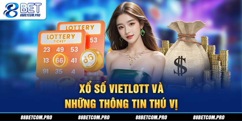 Xổ số Vietlott và những thông tin thú vị