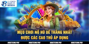mẹo chơi nổ hũ dễ thắng